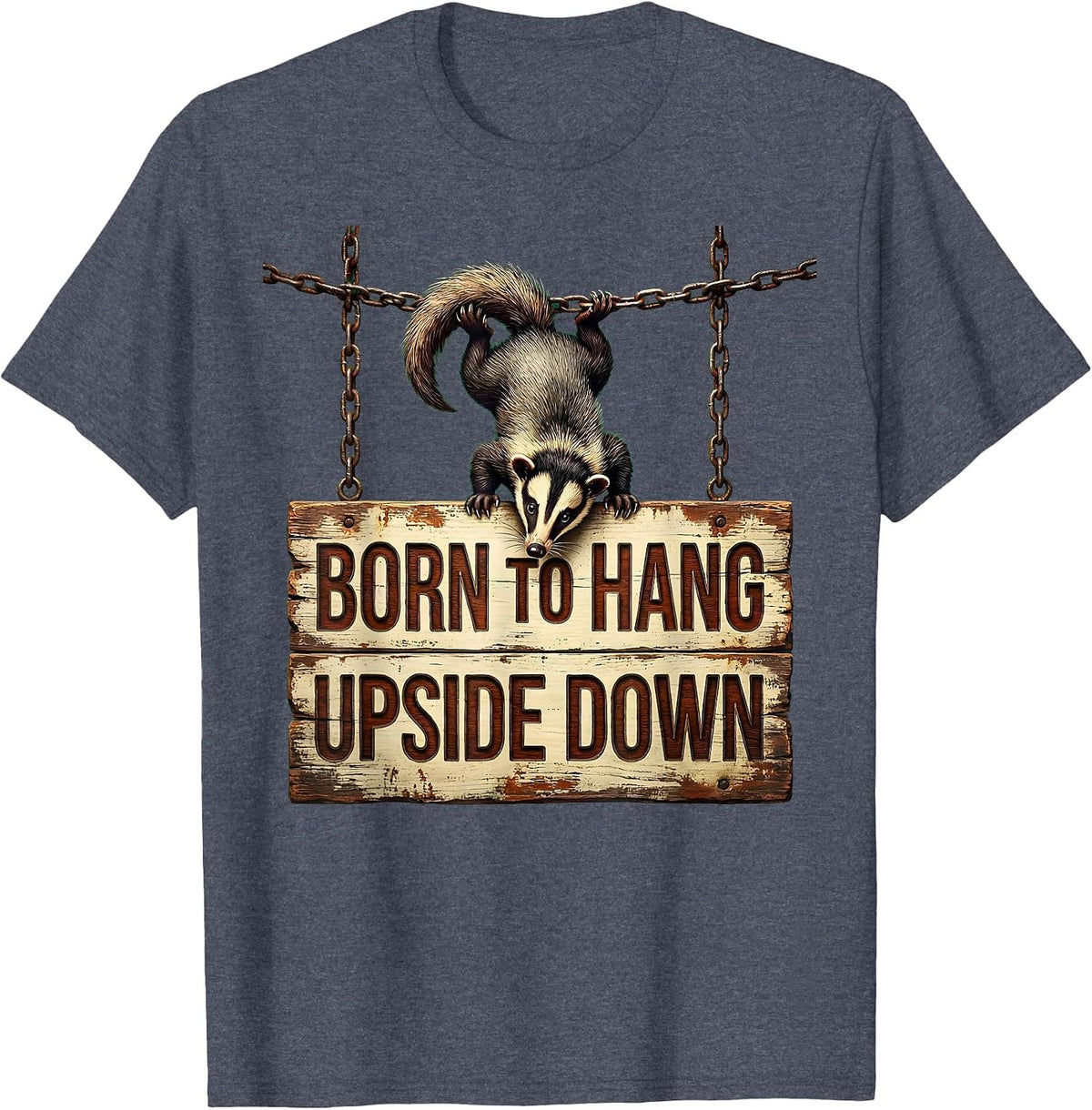 Born to Hang Upside Down Opossum Design T-Shirt - Heather Blue