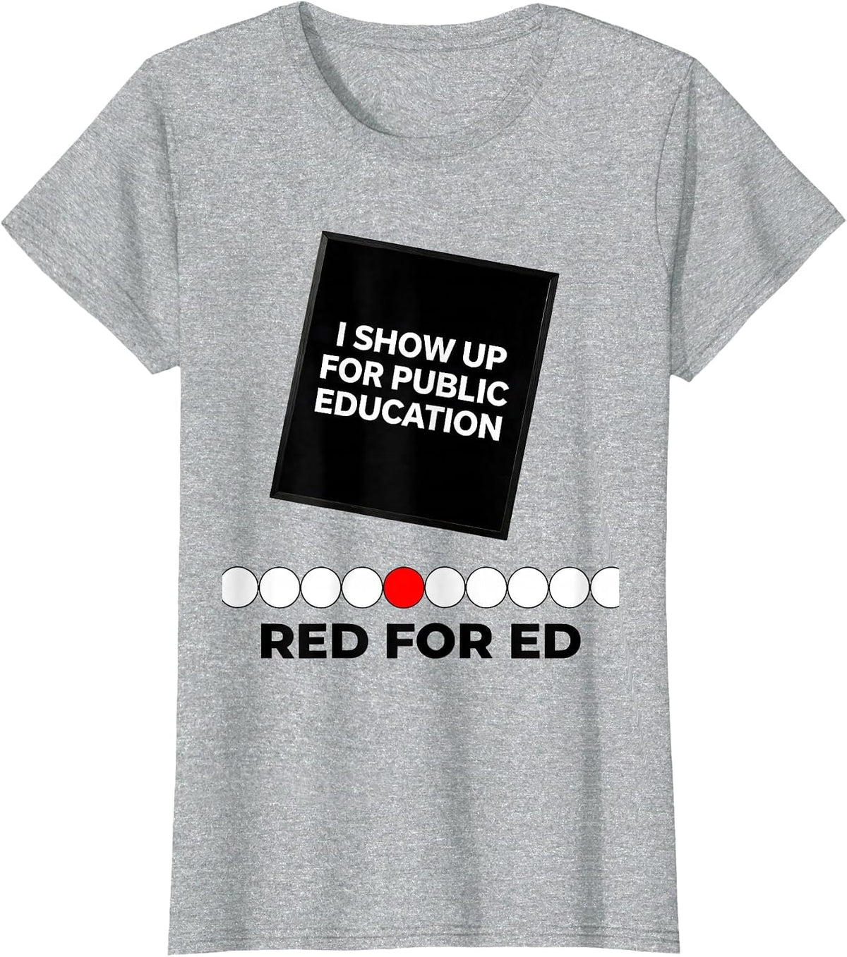 I Show Up For Public Education — Red For Ed Teacher T-Shirt - Heather Grey