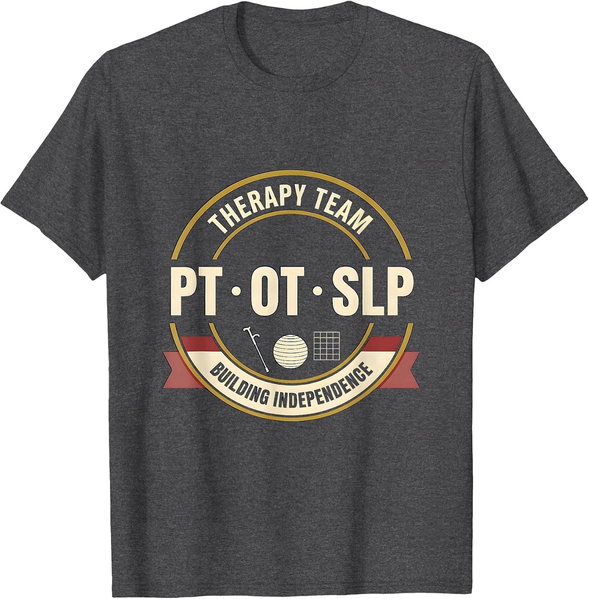 Men's Therapy Team PT OT SLP Building Independence Rehab T-Shirt - Dark Heather Grey