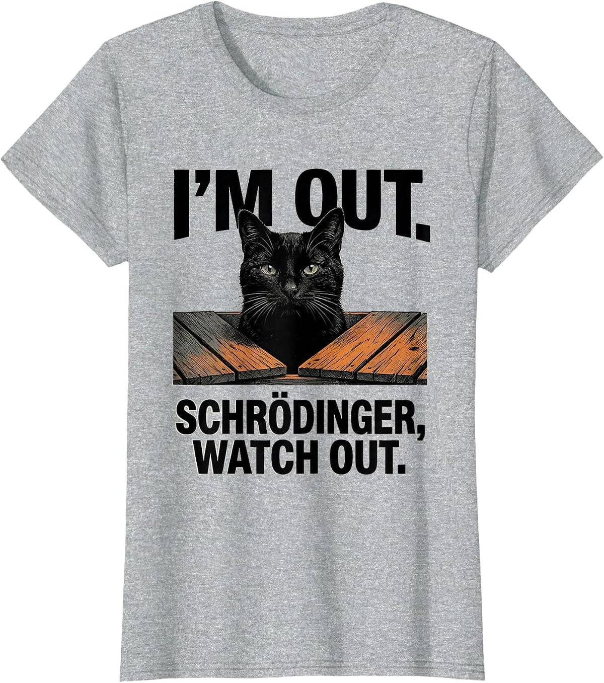 I'm Out Schrödinger Watch Out Funny Physics Nerd Science T-Shirt - Heather Grey