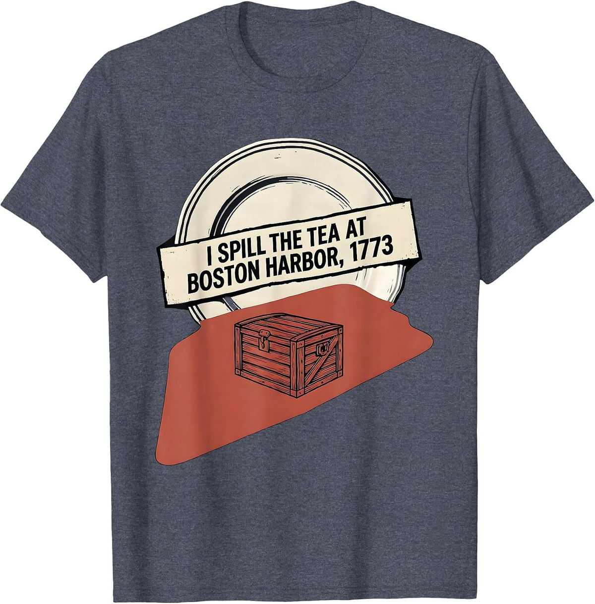 I Spill The Tea At Boston Harbor, 1773 Funny History Teacher T-Shirt - Heather Blue