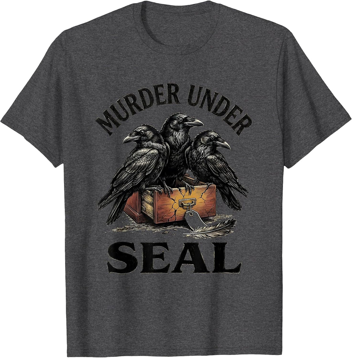 Murder Under Seal Gothic Crow Humor Dark Humor Bird Lover T-Shirt - Dark Heather Grey