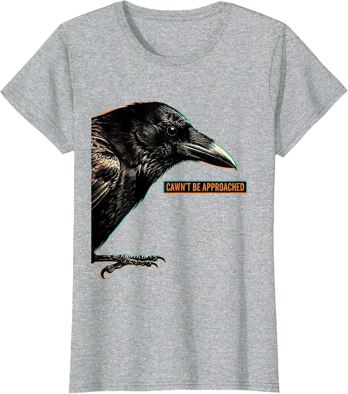 Women's Cawn't Be Approached Risograph Gothic Crow Dark Humor T-Shirt - Heather Grey