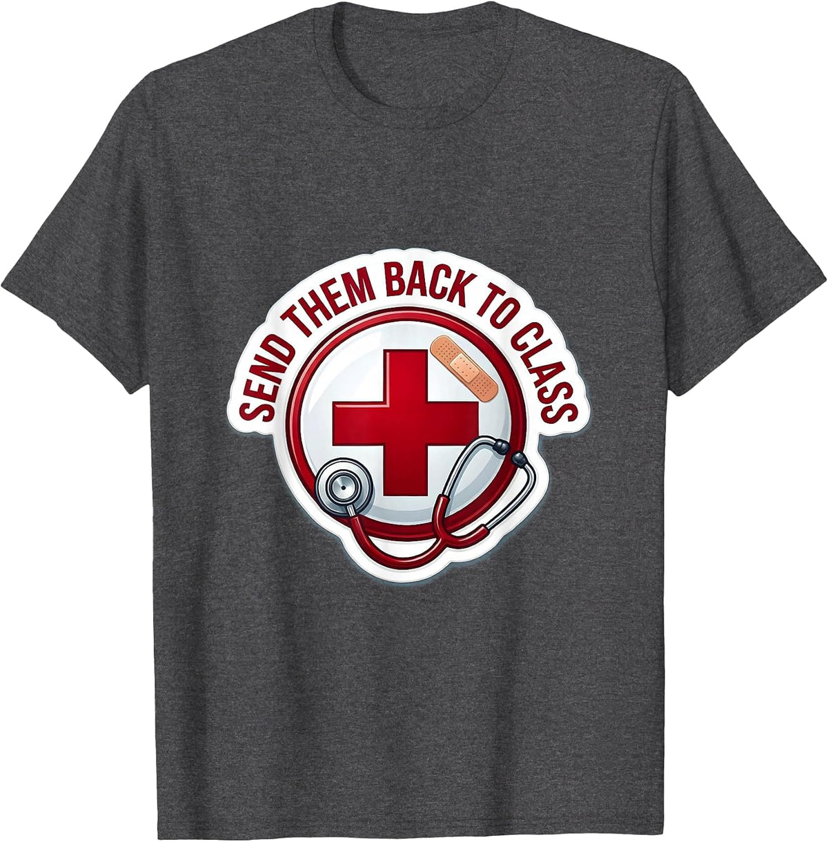 School Nurse Send Them Back To Class Design T-Shirt - Dark Heather Grey