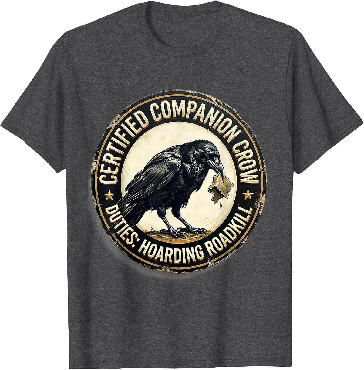 Men's Certified Companion Crow — Duties: Hoarding Roadkill Funny T-Shirt - Dark Heather Grey