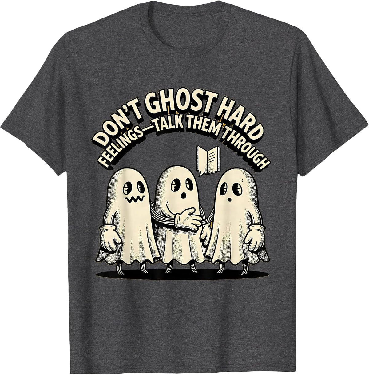 Don't Ghost Hard Feelings—Talk Them Through Retro Cartoon T-Shirt - Dark Heather Grey