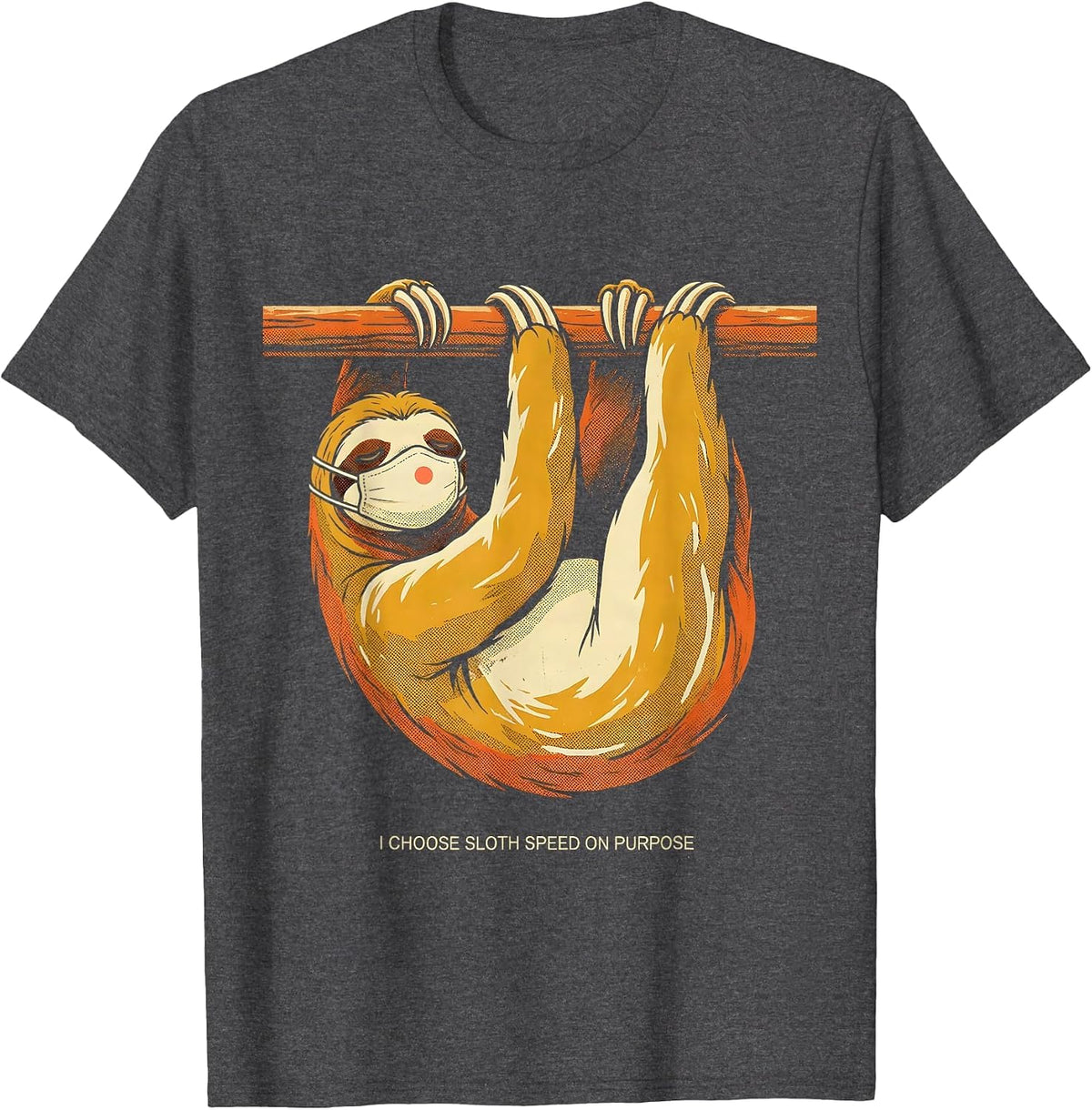 Men's I Choose Sloth Speed On Purpose Funny Sloth Lover Humor T-Shirt - Dark Heather Grey