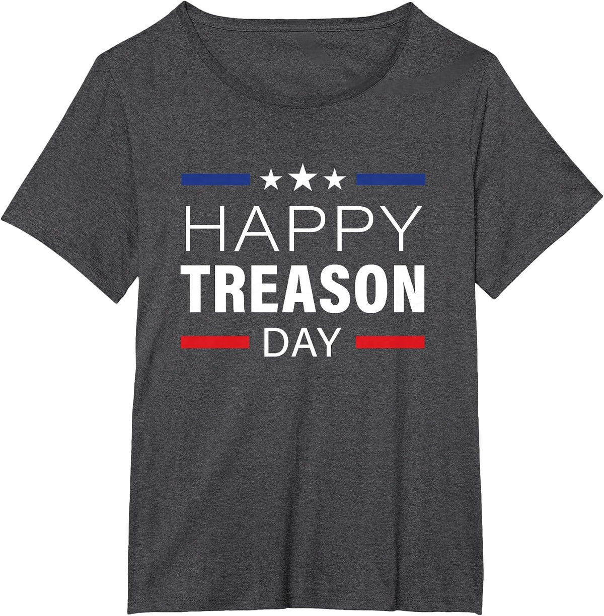 Happy Treason Day Funny British Party 4th of July T-Shirt - Dark Heather Grey