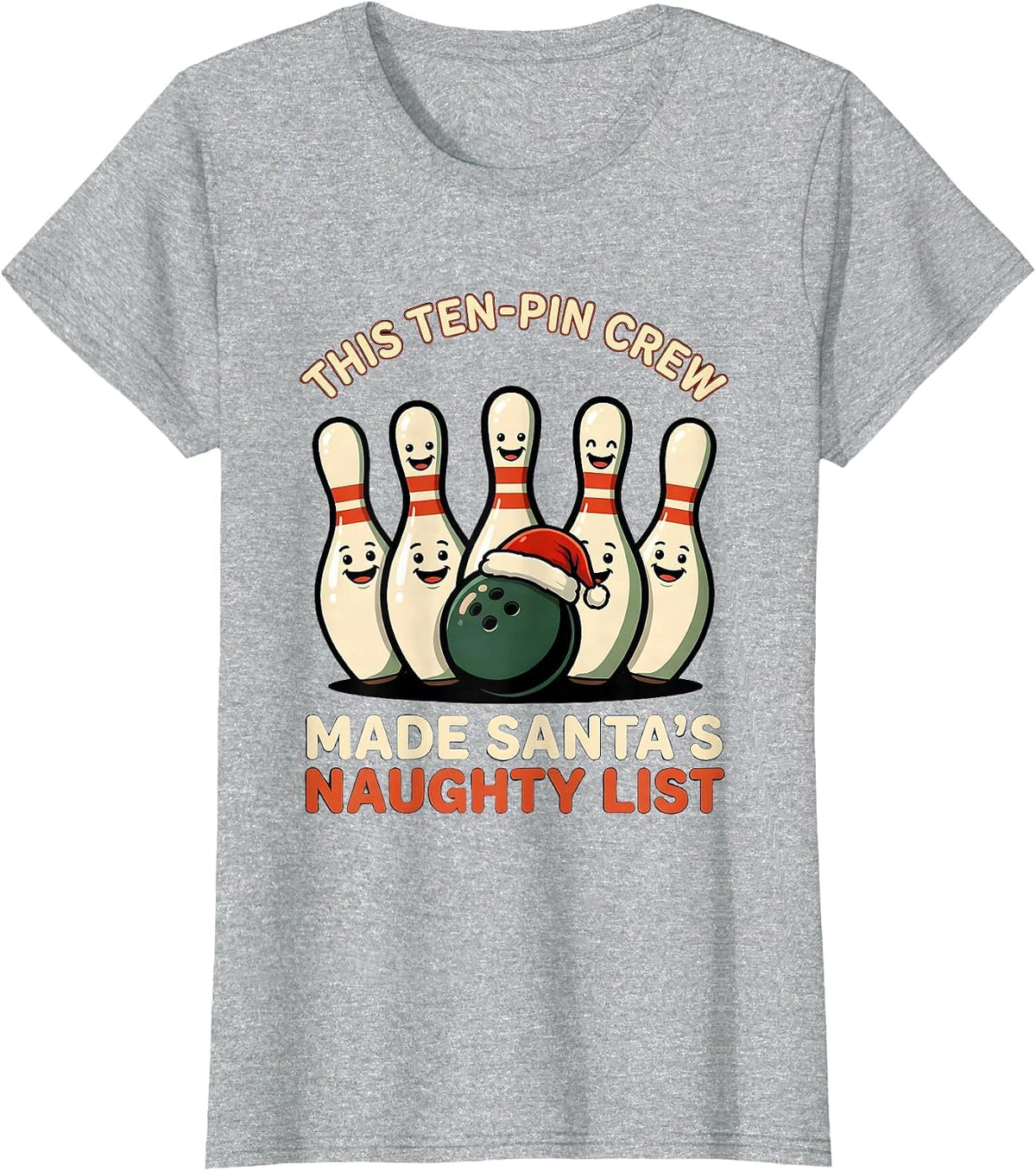 This Ten-Pin Crew Made Santa's Naughty List Funny Bowling T-Shirt - Heather Grey