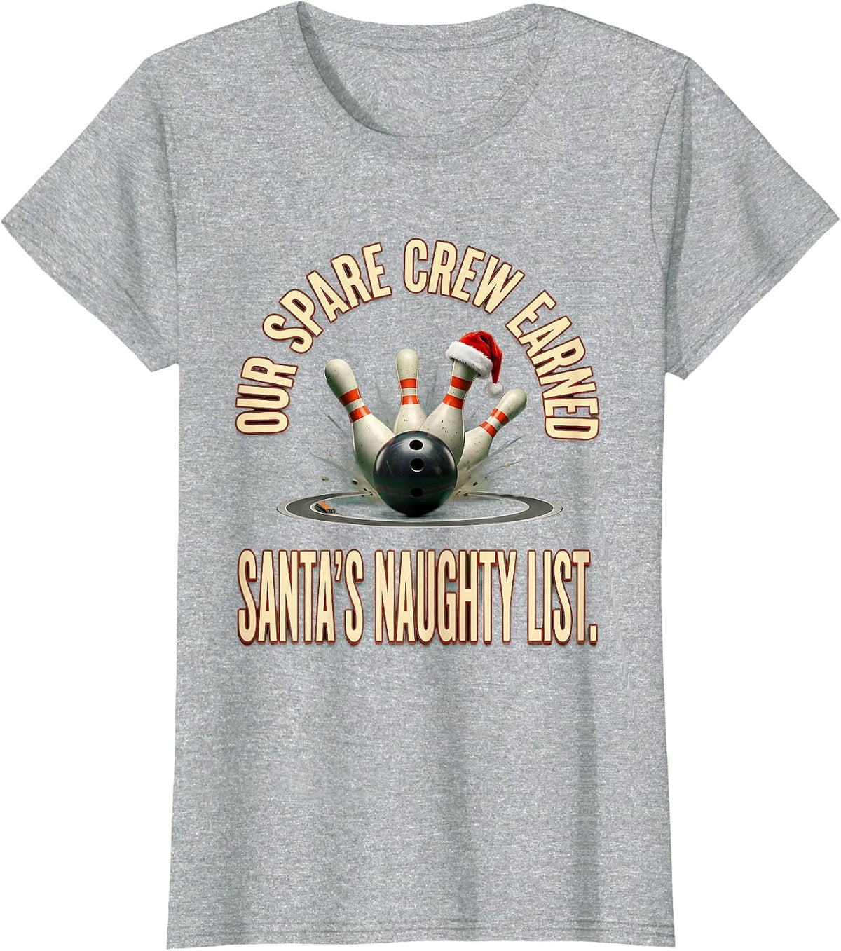 Our Spare Crew Earned Santa's Naughty List Funny Bowling T-Shirt - Heather Grey