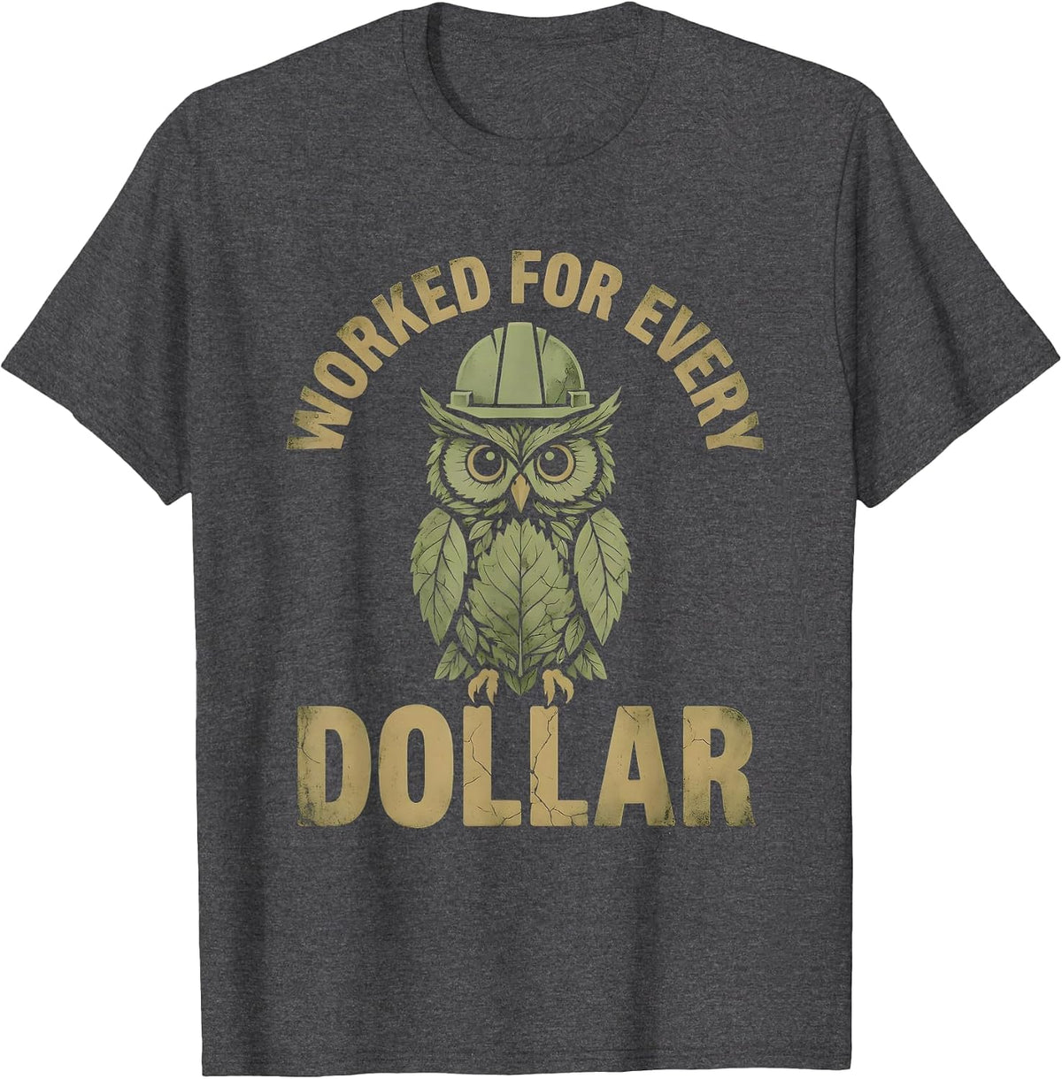 Worked for Every Dollar Blue Collar Pride Design T-Shirt - Dark Heather Grey