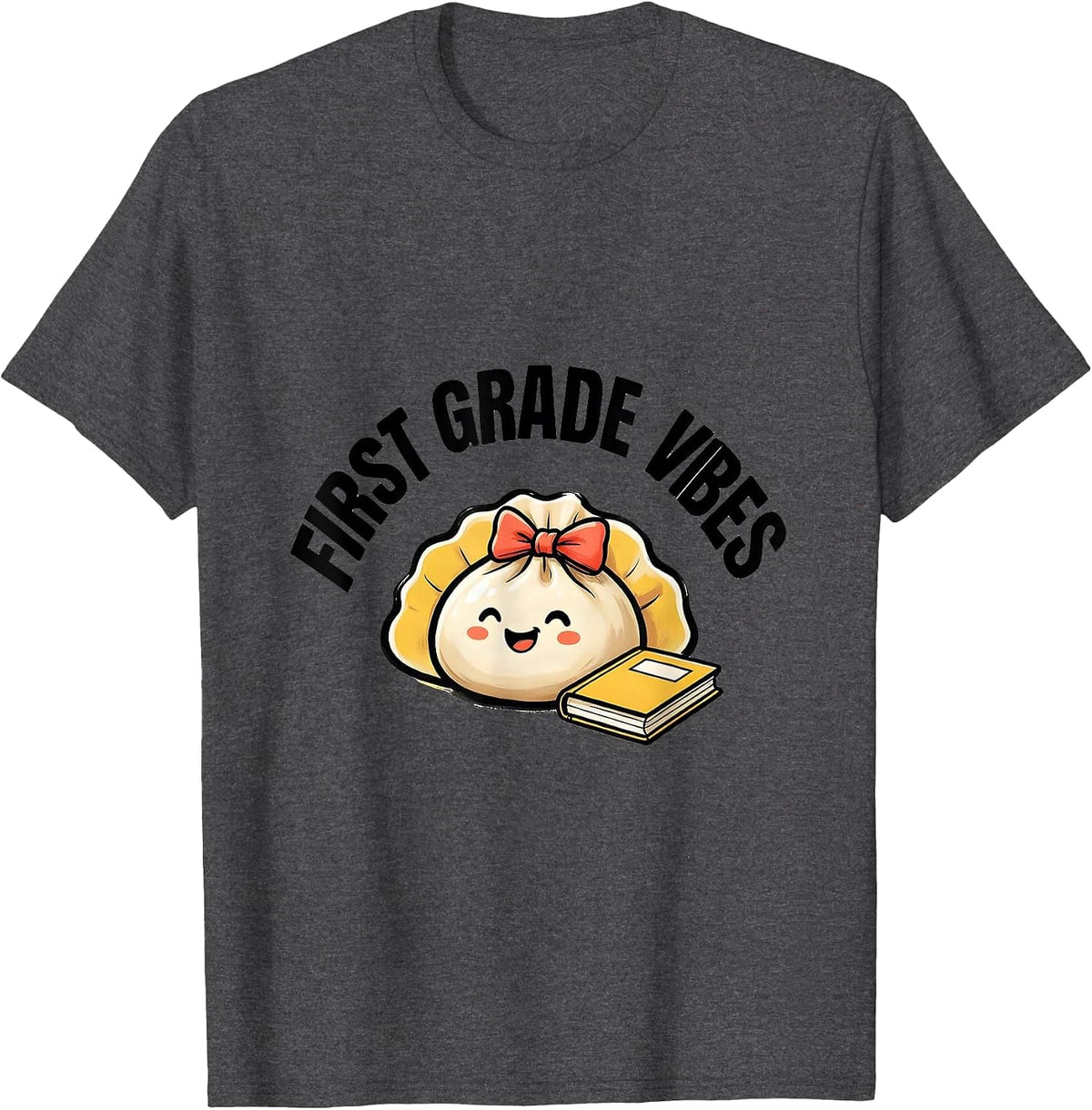 First Grade Vibes Cute Dumpling Back to School Girl Teacher T-Shirt - Dark Heather Grey
