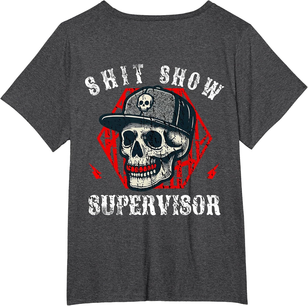 Shit Show Supervisor Skull Boss Manager (On Back) T-Shirt - Dark Heather Grey