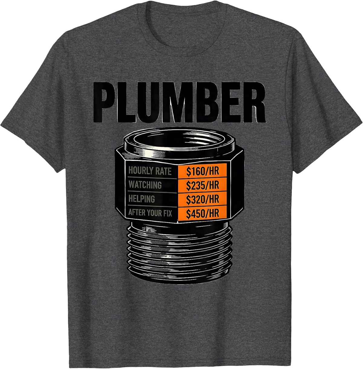 Men's Funny Plumber Hourly Rate Plumbing Joke T-Shirt - Dark Heather Grey