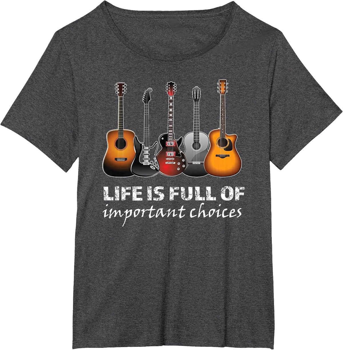 Top Guitar Life is Full of Important Choices T-Shirt - Dark Heather Grey
