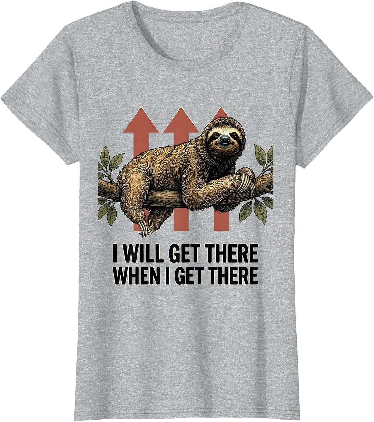 I Will Get There When I Get There Funny Sloth Lover Lazy T-Shirt - Heather Grey