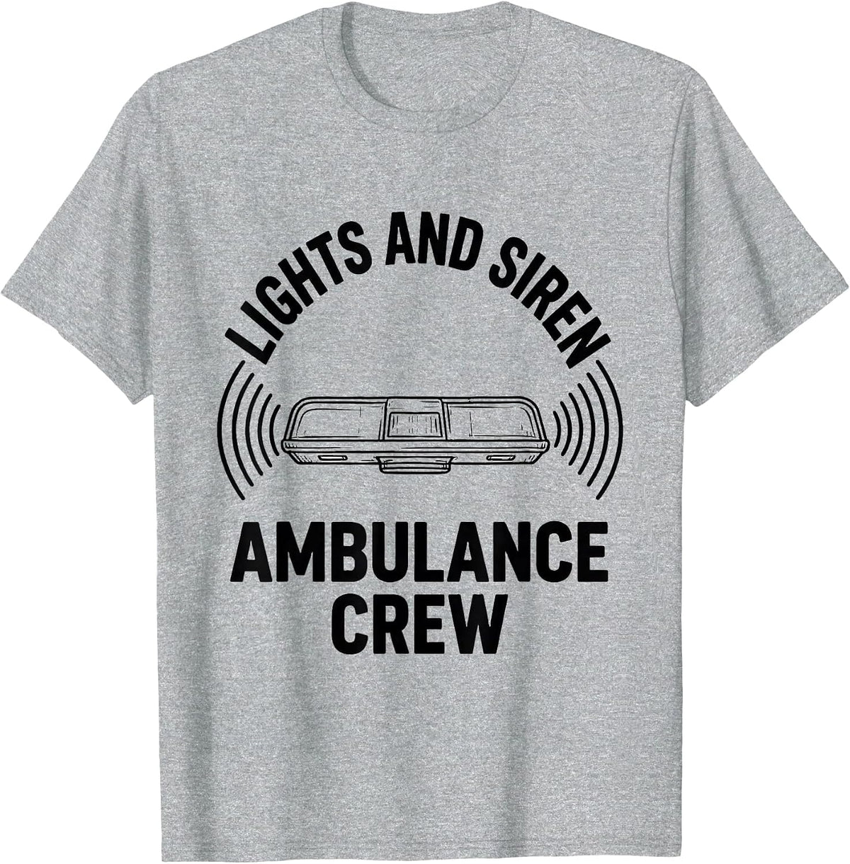 Men's Lights And Siren Ambulance Crew EMT Paramedic Gift T-Shirt - Heather Grey