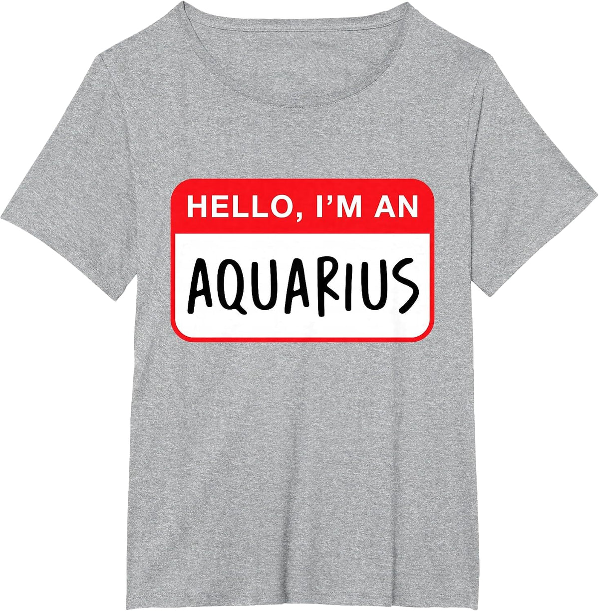 Hello, I’m an Aquarius - Funny Astrology T-Shirt - Heather Grey