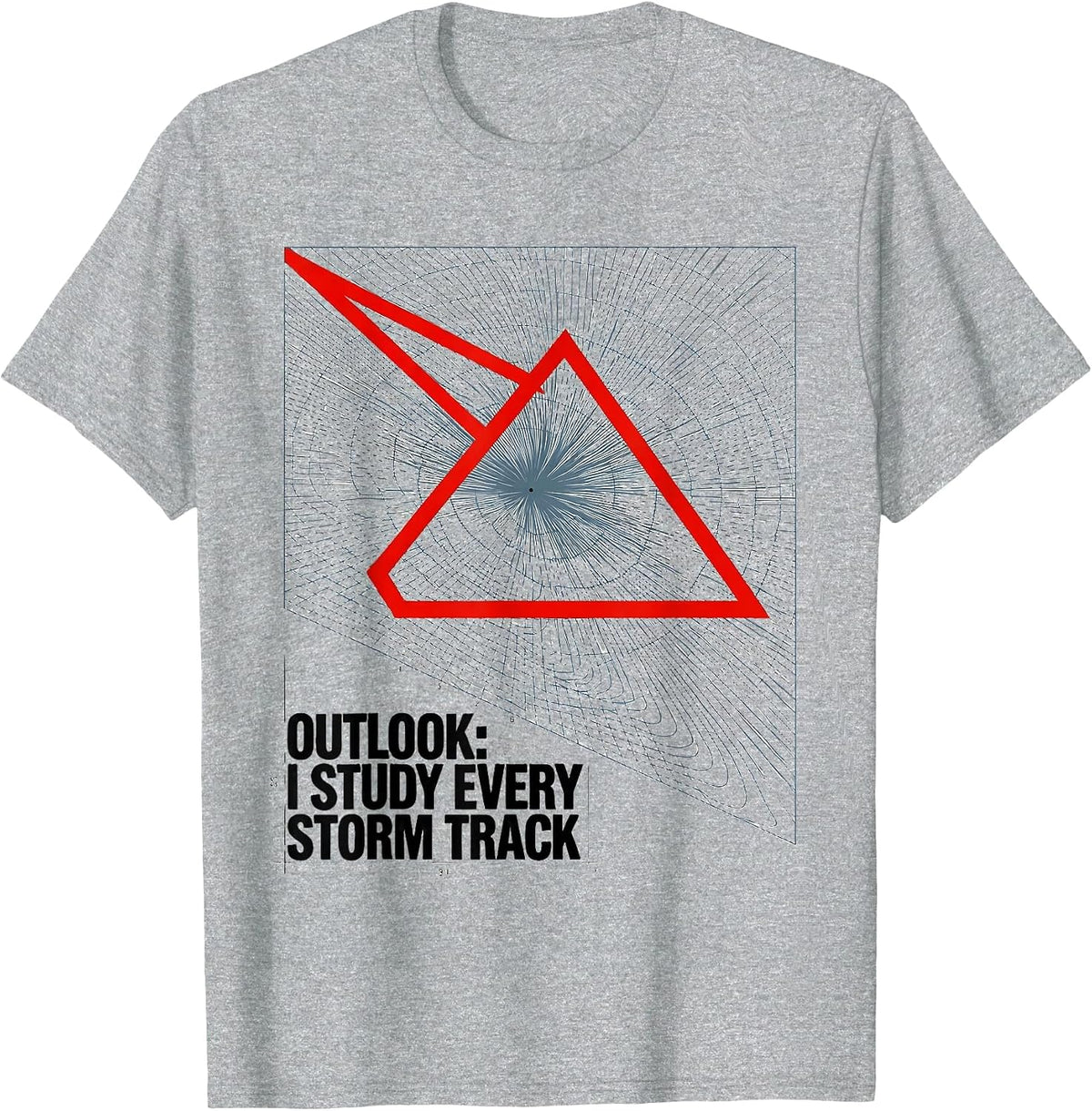 Men's Outlook: I Study Every Storm Track Funny Meteorology T-Shirt - Heather Grey