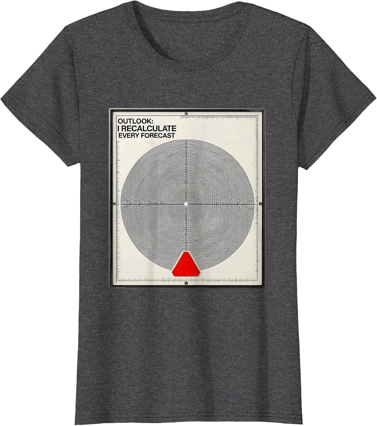 Women's Outlook: I Recalculate Every Forecast Funny Meteorology T-Shirt - Dark Heather Grey