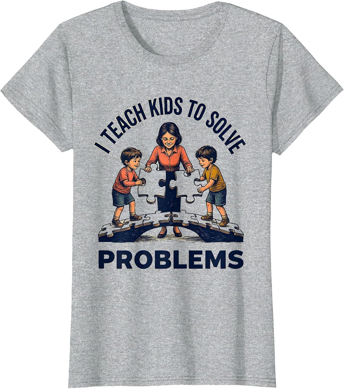 Women's I Teach Kids To Solve Problems Funny Teacher Appreciation T-Shirt - Heather Grey