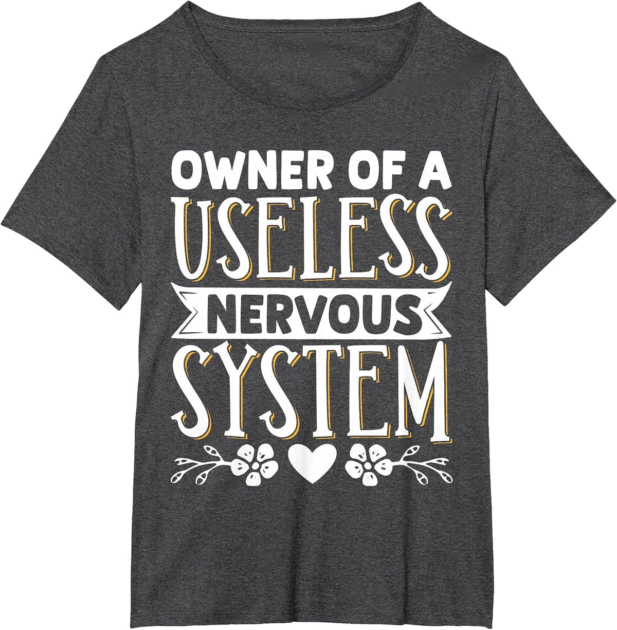 Owner of A Useless Nervous System T-Shirt - Dark Heather Grey