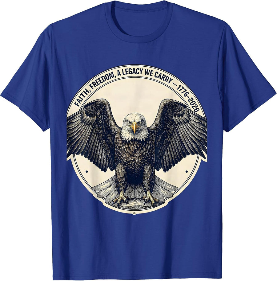 Faith Freedom A Legacy We Carry — 1776–2026 Patriotic T-Shirt - Royal Blue