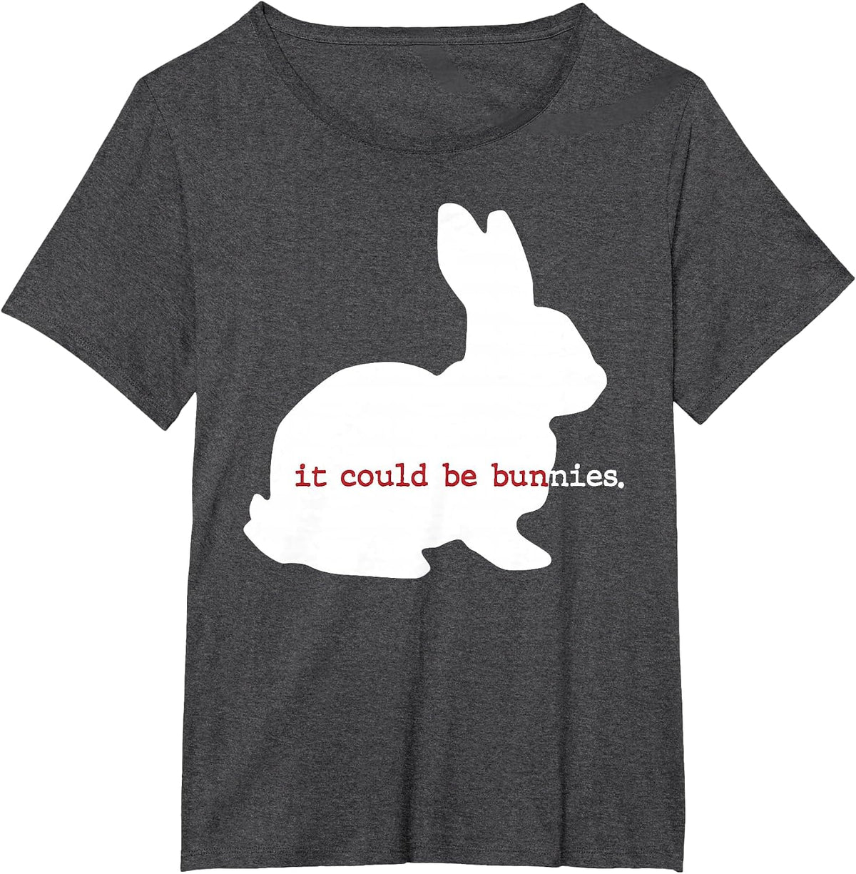 It Could Be Bunnies Funny T-Shirt - Dark Heather Grey