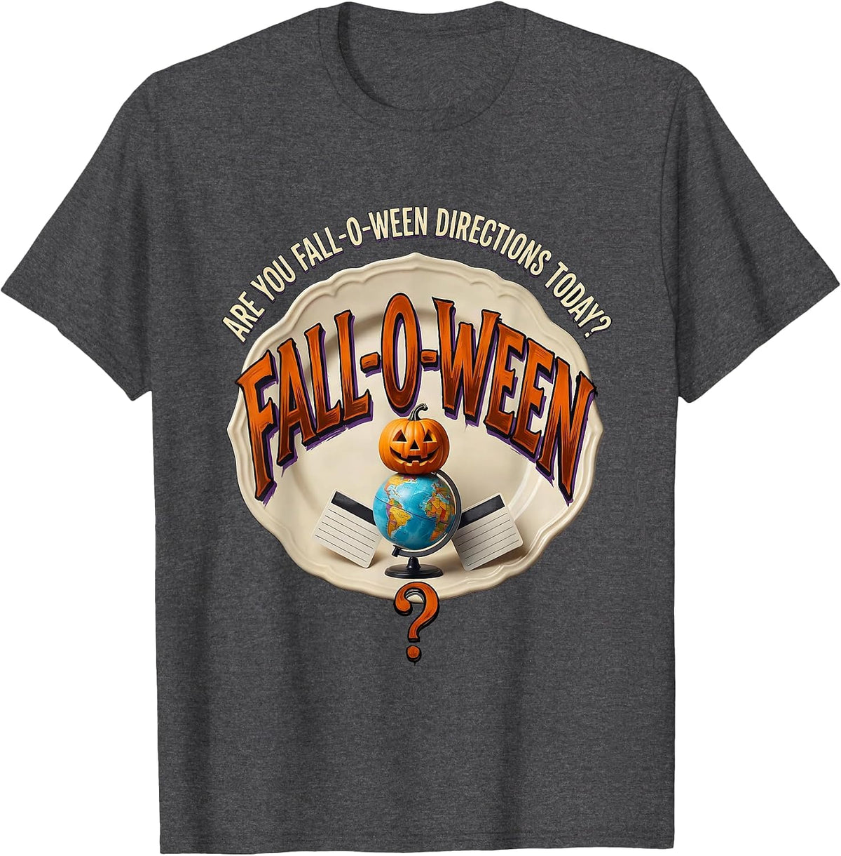 Are You Fall-O-Ween Directions Today? Funny Teacher T-Shirt - Dark Heather Grey