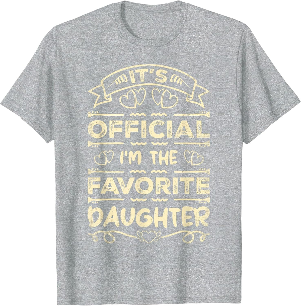 It's Official I'm The Favorite Daughter Funny Sayings T-Shirt - Heather Grey