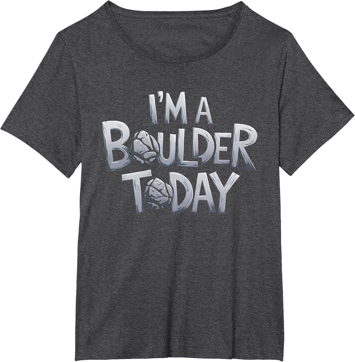 I'm A Boulder Today Geologist Rock Collecting T-Shirt - Dark Heather Grey