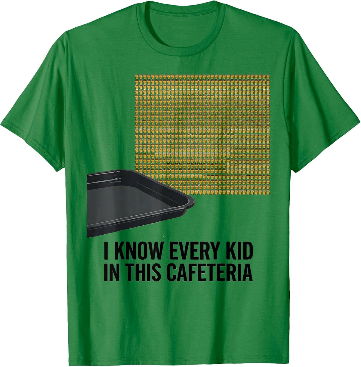 Men's I Know Every Kid In This Cafeteria Specials Teacher Crew T-Shirt - Kelly Green
