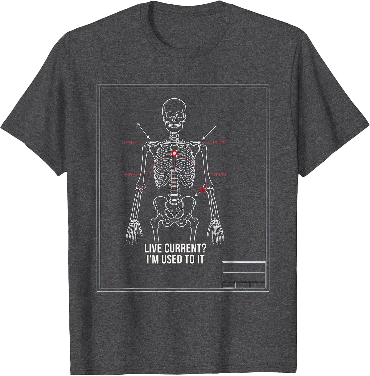 Live Current? I'm Used To It Funny Electrician Skeleton T-Shirt - Dark Heather Grey