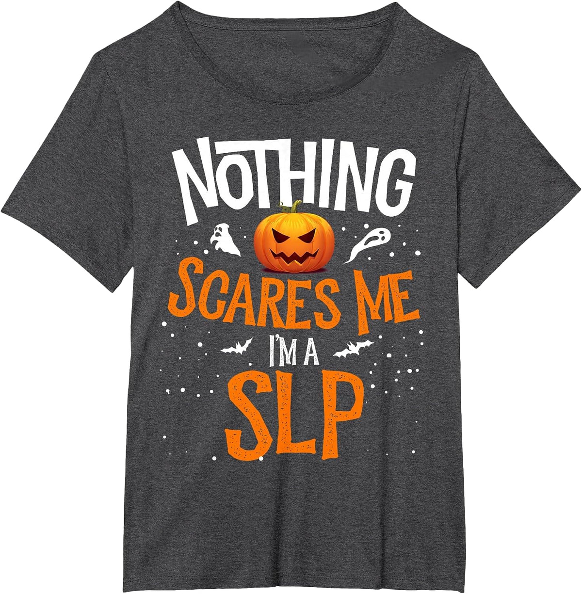 You Cannot Scare Me I'm a SLP Matching Halloween Squad T-Shirt - Dark Heather Grey
