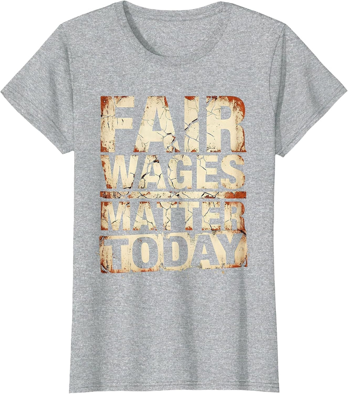 Fair Wages Matter Equal Rights Labor Day Design T-Shirt - Heather Grey