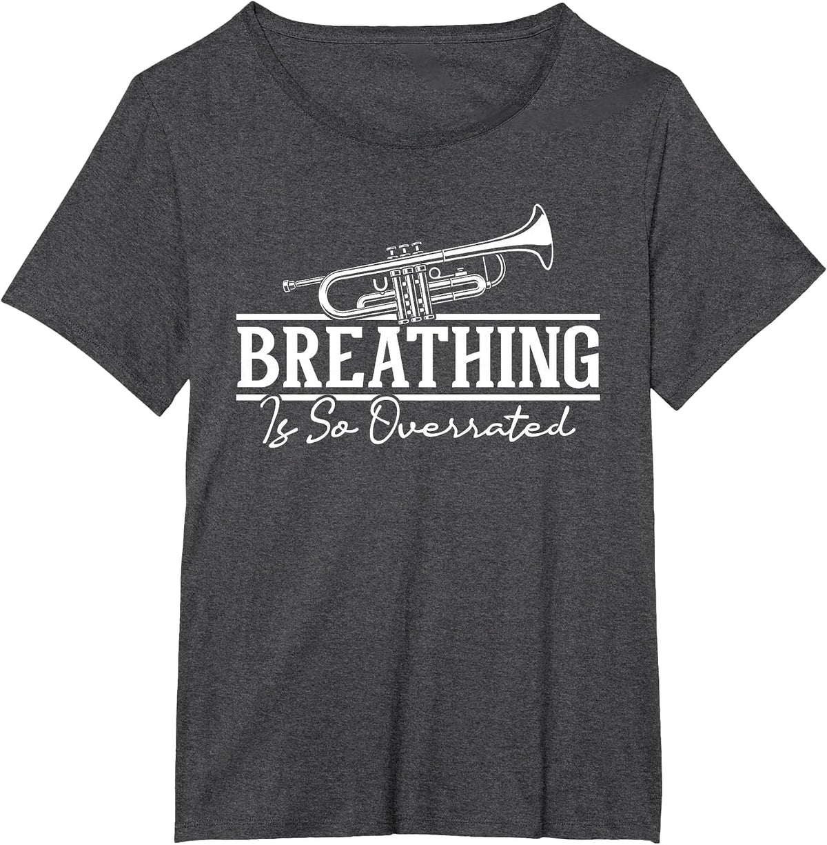 Breathing is So Overrated - Trumpet Lover Trumpeter T-Shirt - Dark Heather Grey