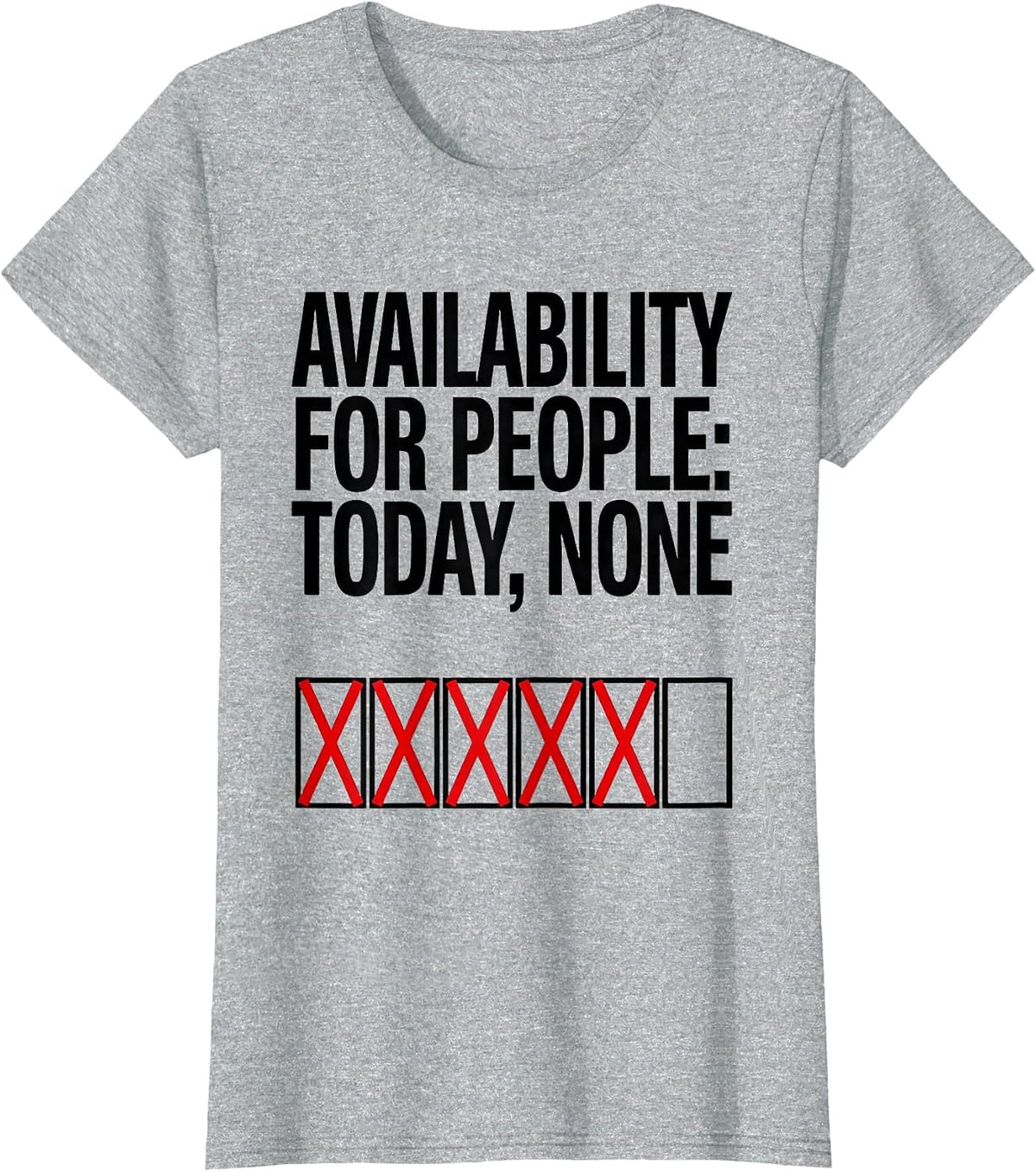 Women's Availability For People Today None Funny Introvert T-Shirt - Heather Grey