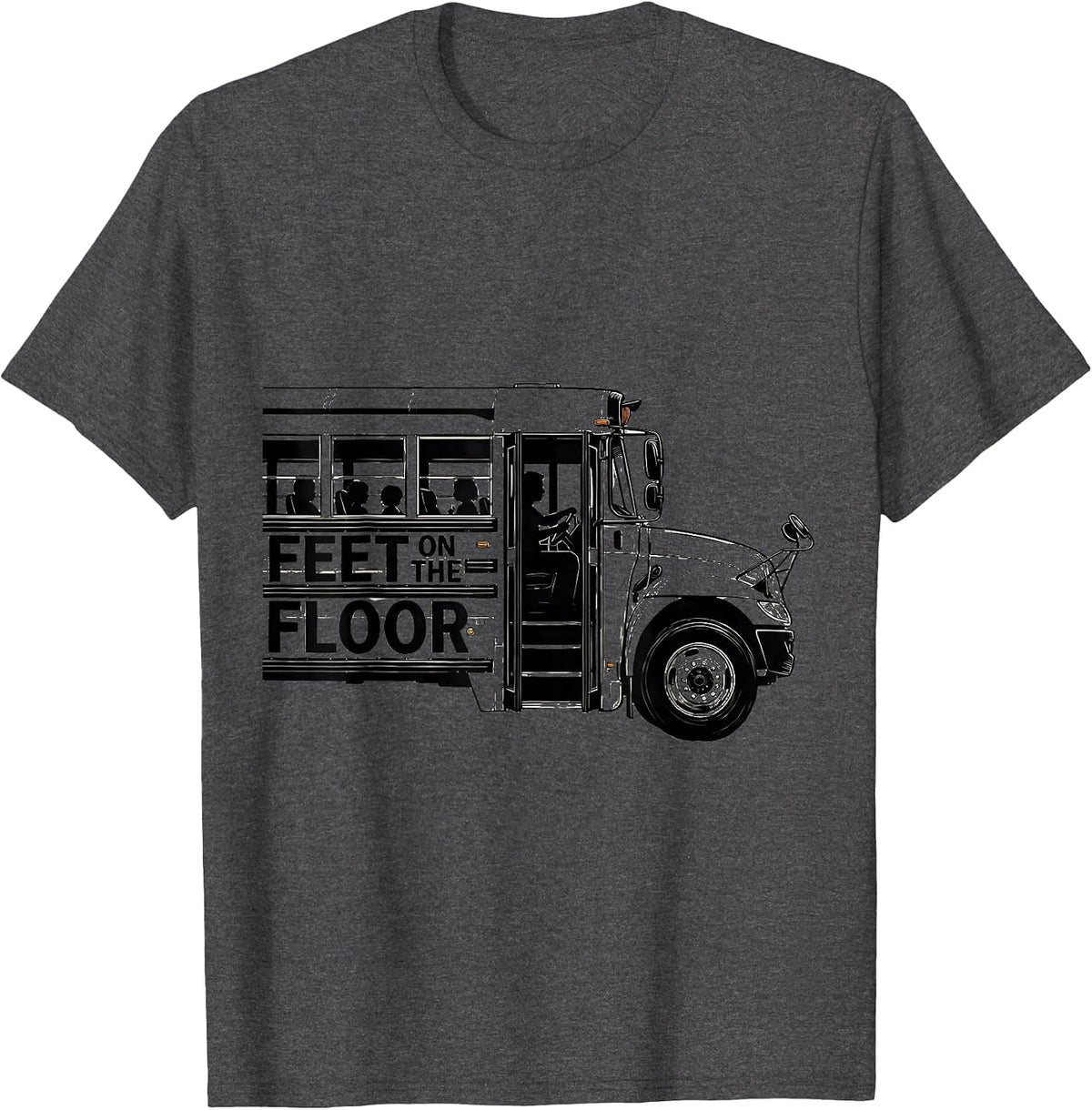 Men's Feet On The Floor Funny School Bus Driver Transportation T-Shirt - Dark Heather Grey