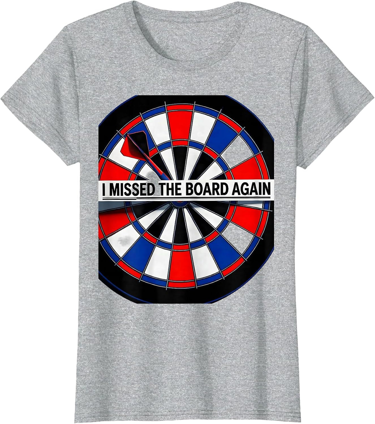 I Missed The Board Again Funny Dart Player Beer League Humor T-Shirt - Heather Grey