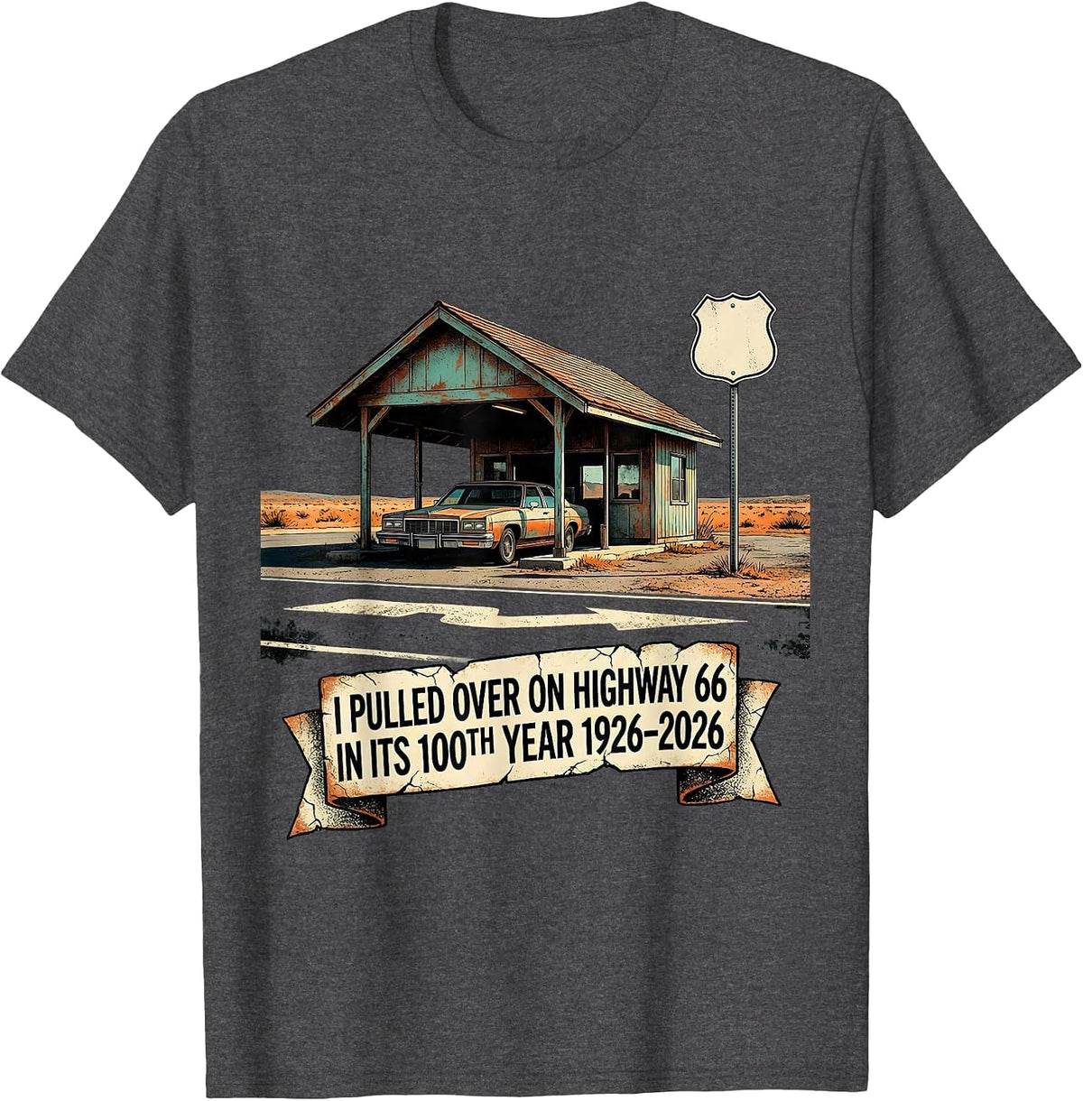 I Pulled Over On Highway 66 In Its 100th Year 1926-2026 T-Shirt - Dark Heather Grey