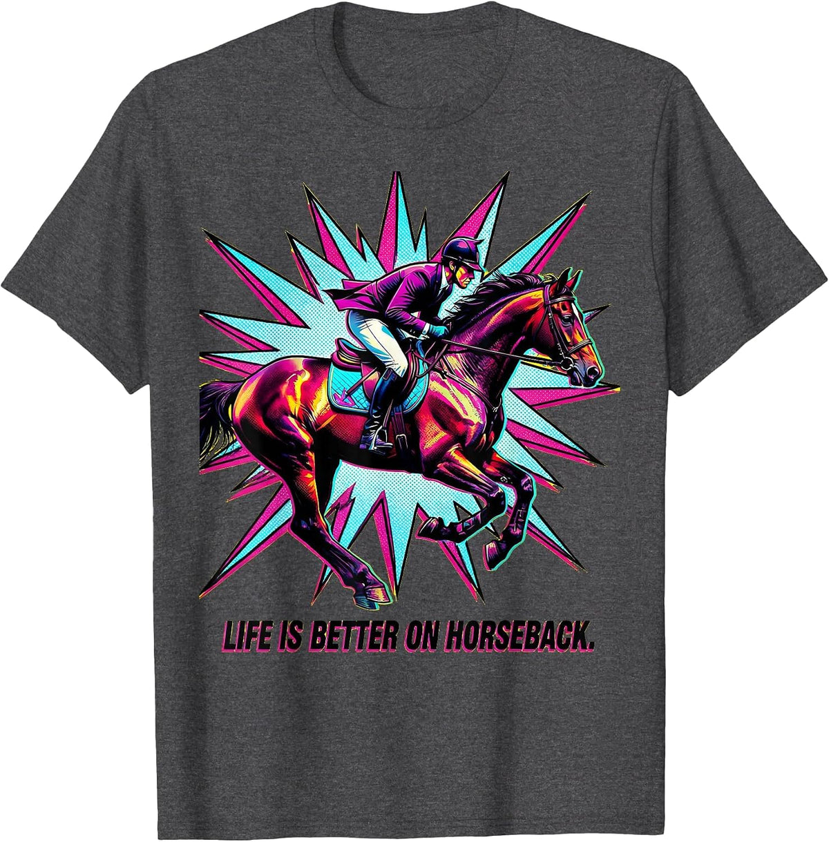 Life Is Better On Horseback Equestrian Design T-Shirt - Dark Heather Grey