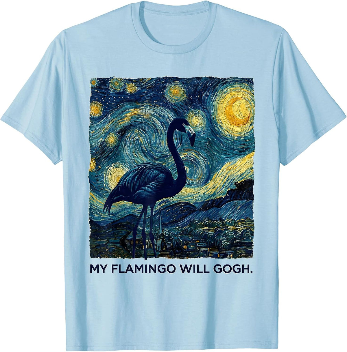 Men's My Flamingo Will Gogh Whimsical Art Meme Pet Lover Gift T-Shirt - Baby Blue
