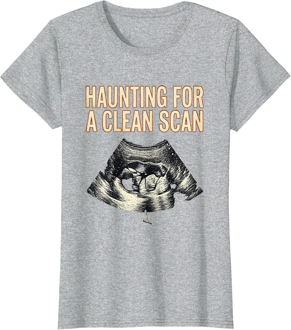 Haunting For A Clean Scan Funny Ultrasound Tech Halloween T-Shirt - Heather Grey