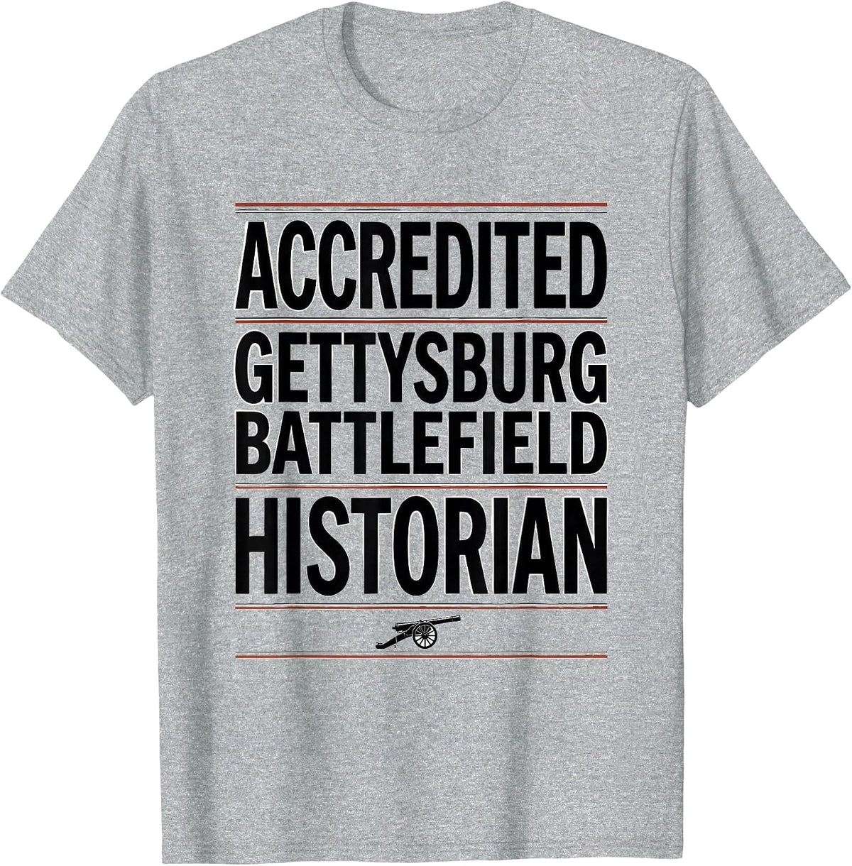 Men's Accredited Gettysburg Battlefield Historian History Teacher T-Shirt - Heather Grey