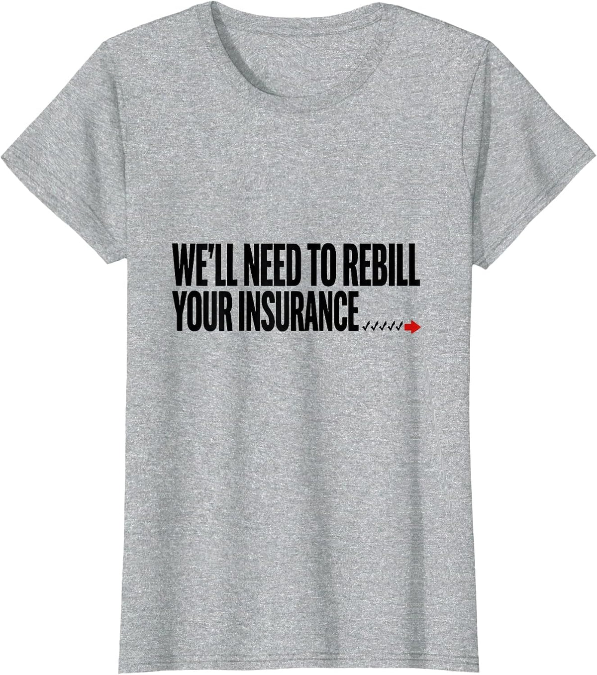 Women's We'll Need To Rebill Your Insurance Funny Pharmacy Tech T-Shirt - Heather Grey