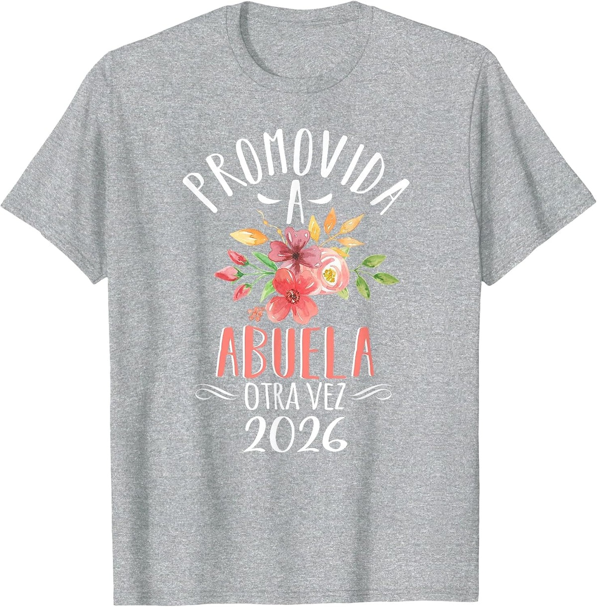 Promovida A Abuela Otra Vez 2026 Grandma Again in Spanish T-Shirt - Heather Grey