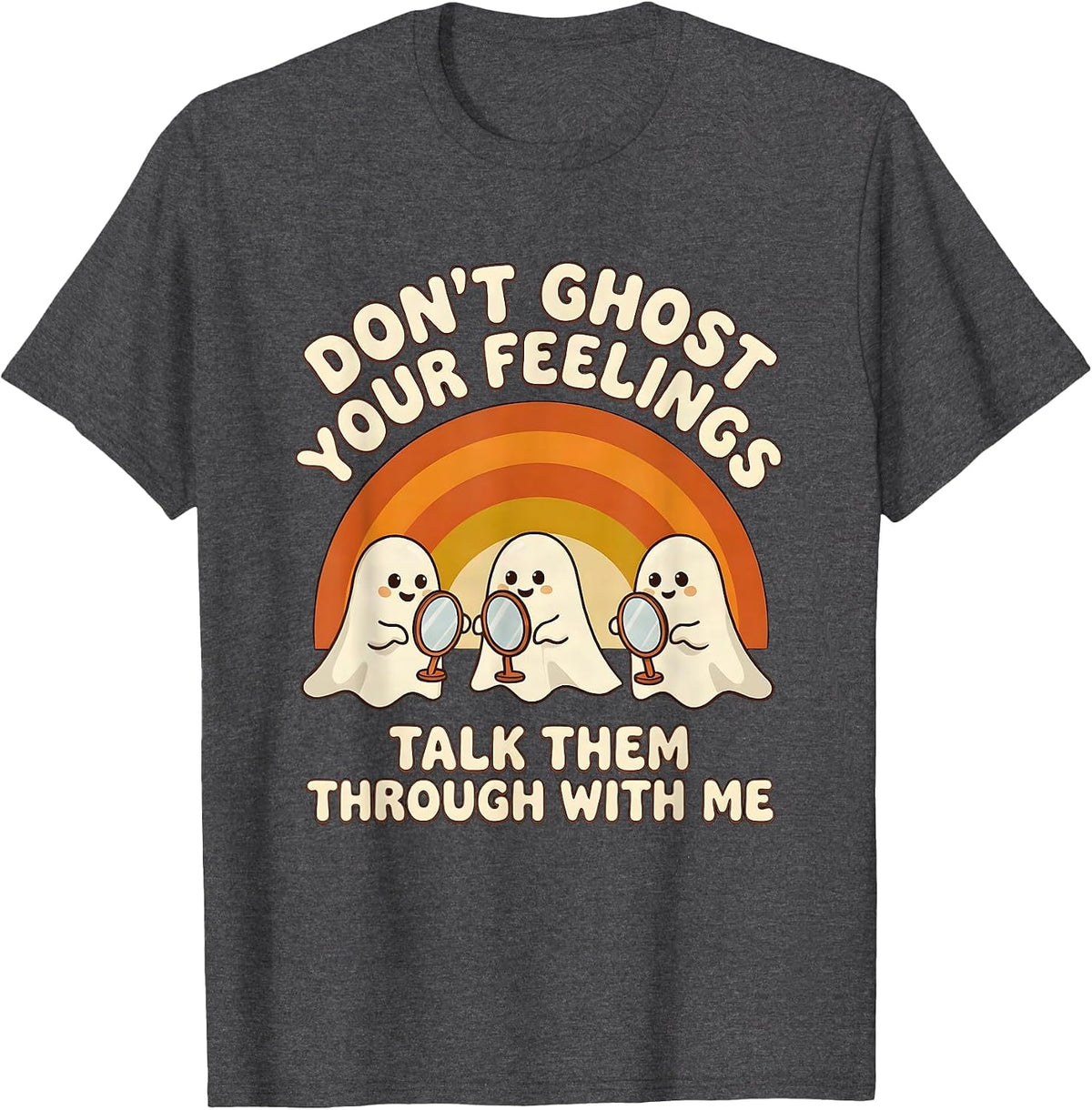 Men's Don't Ghost Your Feelings—Talk Them Through With Me Retro T-Shirt - Dark Heather Grey