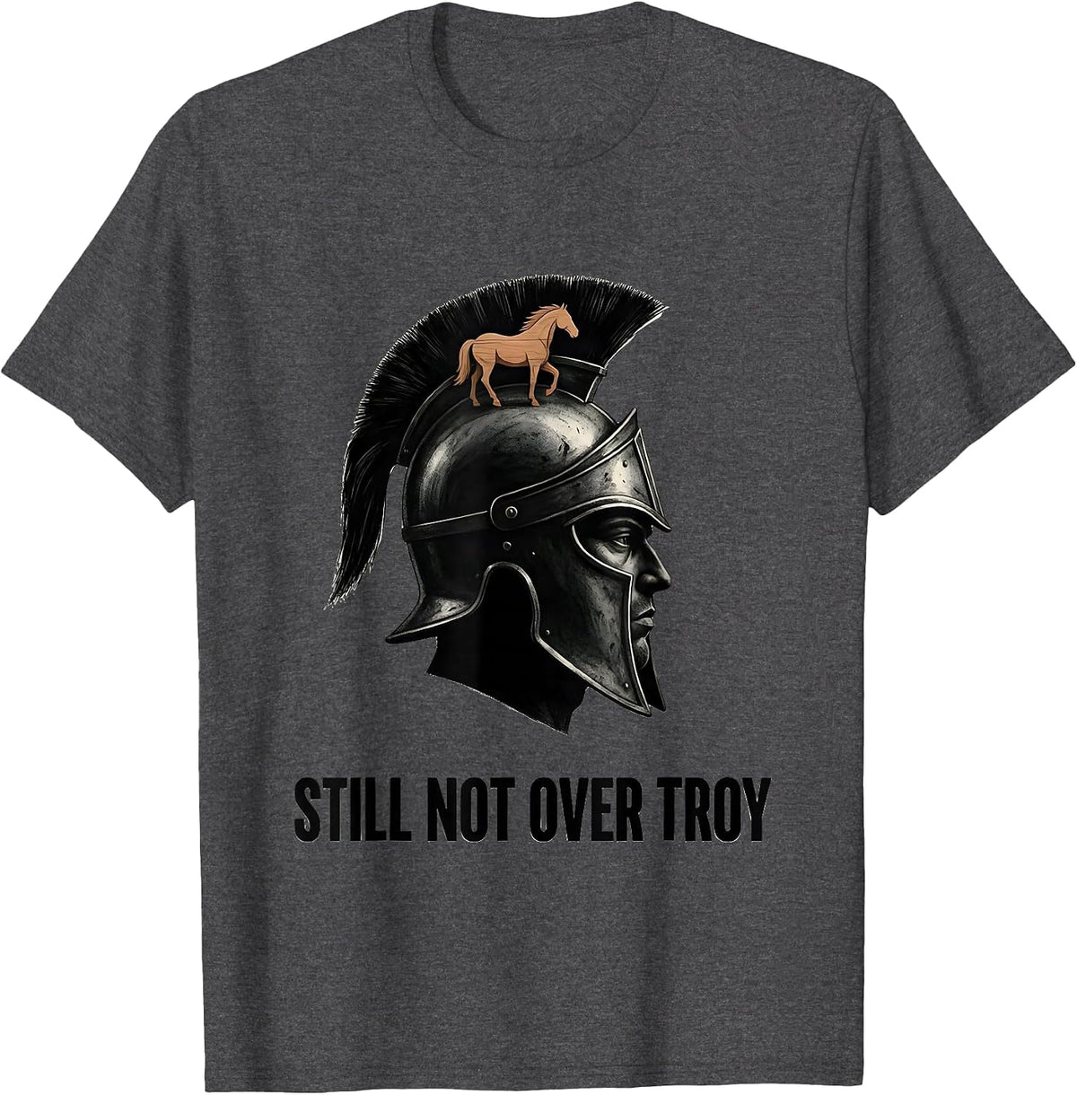 Men's Still Not Over Troy Funny History Teacher History Buff Gift T-Shirt - Dark Heather Grey
