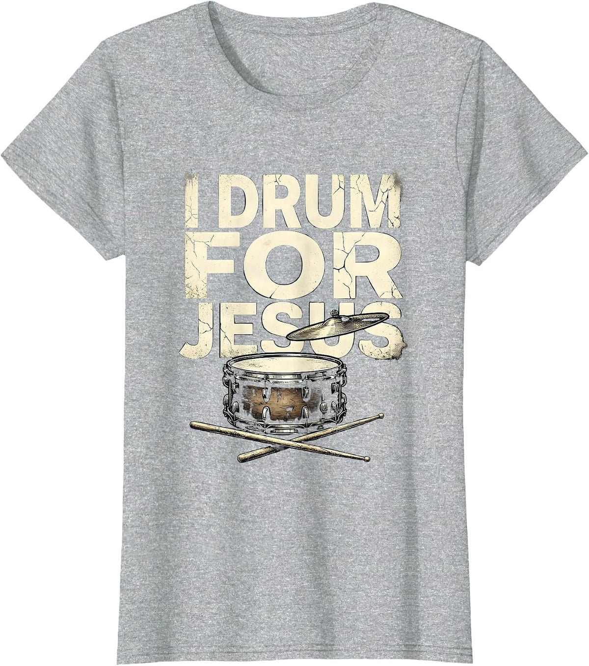 Women's I Drum For Jesus Distressed Christian Drummer Worship Gift T-Shirt - Heather Grey