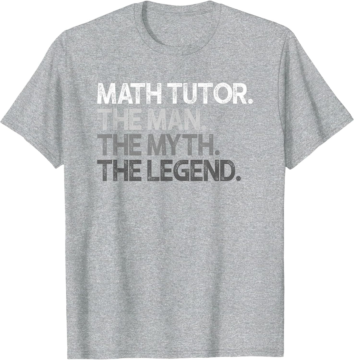 Math Tutor The Man Myth Legend Design T-Shirt - Heather Grey